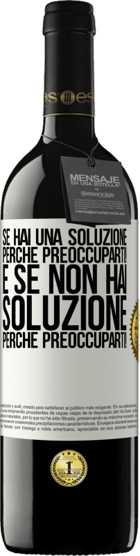 39,95 € | Vino rosso Edizione RED MBE Riserva Se hai una soluzione, perché preoccuparti! E se non hai soluzione, perché preoccuparti! Etichetta Bianca. Etichetta personalizzabile Riserva 12 Mesi Raccogliere 2015 Tempranillo