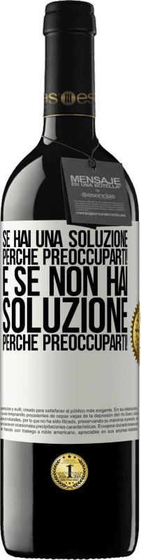 39,95 € Spedizione Gratuita | Vino rosso Edizione RED MBE Riserva Se hai una soluzione, perché preoccuparti! E se non hai soluzione, perché preoccuparti! Etichetta Bianca. Etichetta personalizzabile Riserva 12 Mesi Raccogliere 2016 Tempranillo