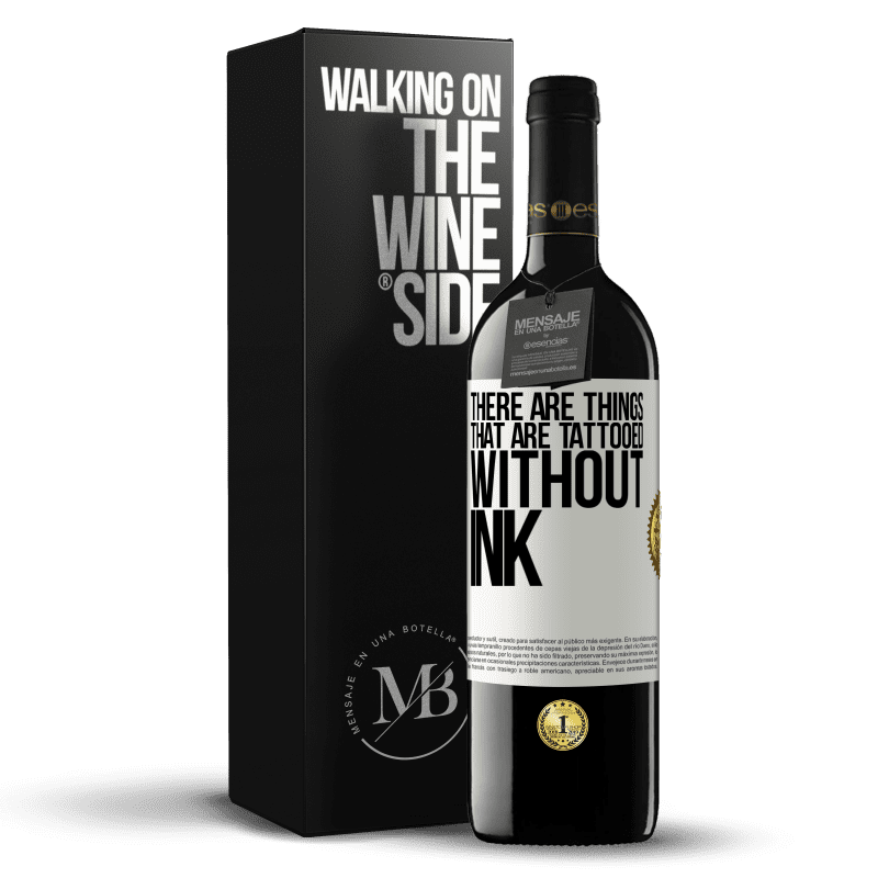 39,95 € Free Shipping | Red Wine RED Edition MBE Reserve There are things that are tattooed without ink White Label. Customizable label Reserve 12 Months Harvest 2016 Tempranillo
