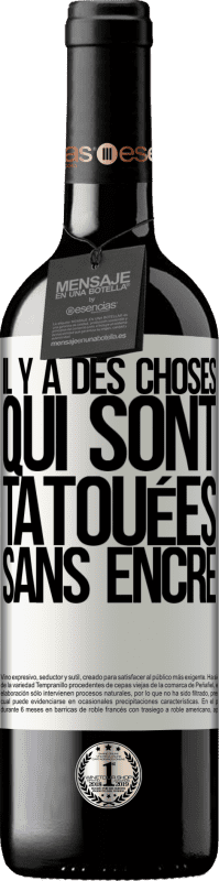 39,95 € | Vin rouge Édition RED MBE Réserve Il y a des choses qui sont tatouées sans encre Étiquette Blanche. Étiquette personnalisable Réserve 12 Mois Récolte 2015 Tempranillo