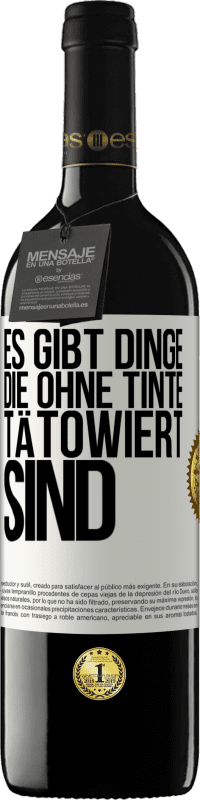 Kostenloser Versand | Rotwein RED Ausgabe MBE Reserve Es gibt Dinge, die ohne Tinte tätowiert sind Weißes Etikett. Anpassbares Etikett Reserve 12 Monate Ernte 2014 Tempranillo