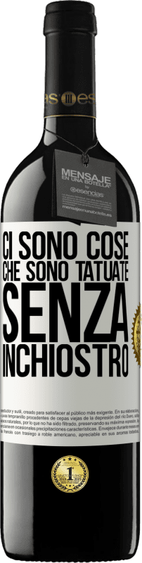 39,95 € | Vino rosso Edizione RED MBE Riserva Ci sono cose che sono tatuate senza inchiostro Etichetta Bianca. Etichetta personalizzabile Riserva 12 Mesi Raccogliere 2015 Tempranillo