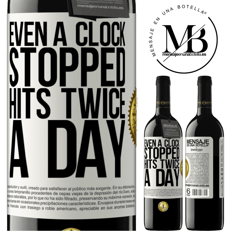 39,95 € Free Shipping | Red Wine RED Edition MBE Reserve Even a clock stopped hits twice a day White Label. Customizable label Reserve 12 Months Harvest 2016 Tempranillo