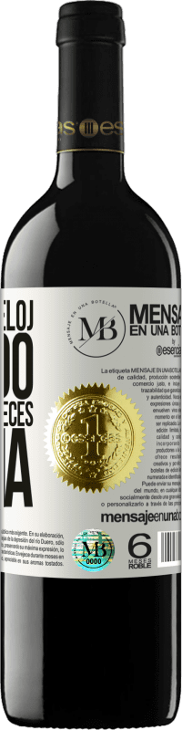 «Hasta un reloj parado acierta dos veces al día» Edición RED MBE Reserva