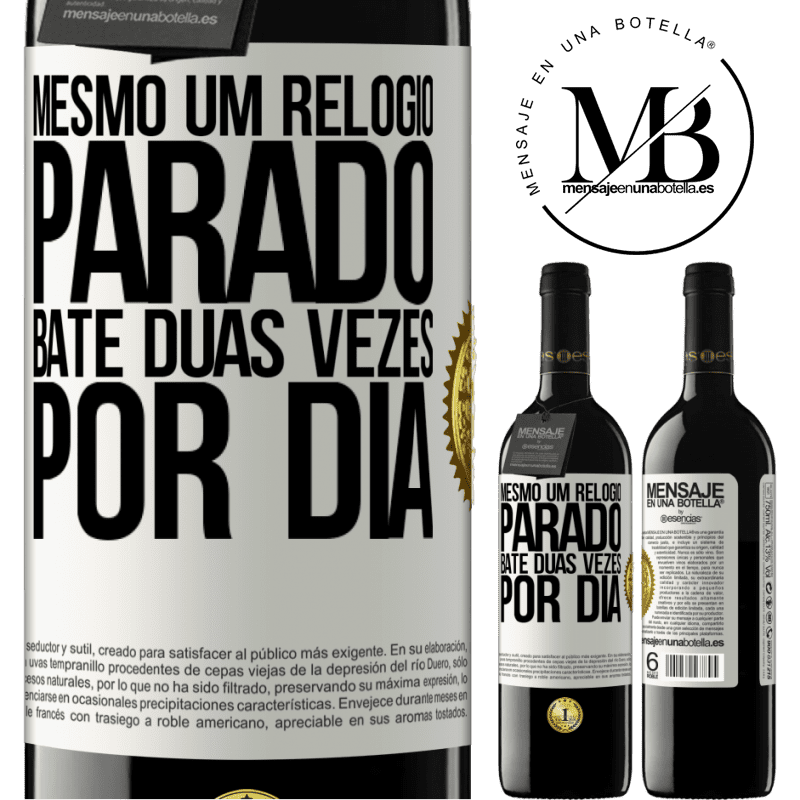 39,95 € Envio grátis | Vinho tinto Edição RED MBE Reserva Mesmo um relógio parado bate duas vezes por dia Etiqueta Branca. Etiqueta personalizável Reserva 12 Meses Colheita 2014 Tempranillo