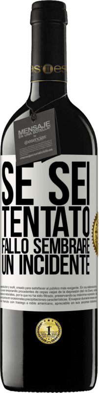 39,95 € Spedizione Gratuita | Vino rosso Edizione RED MBE Riserva Se sei tentato, fallo sembrare un incidente Etichetta Bianca. Etichetta personalizzabile Riserva 12 Mesi Raccogliere 2016 Tempranillo