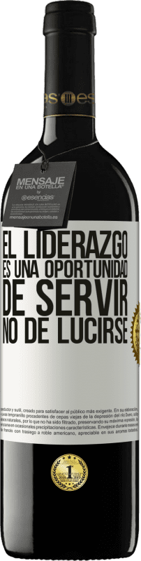 39,95 € | Vino Tinto Edición RED MBE Reserva El liderazgo es una oportunidad de servir, no de lucirse Etiqueta Blanca. Etiqueta personalizable Reserva 12 Meses Cosecha 2016 Tempranillo
