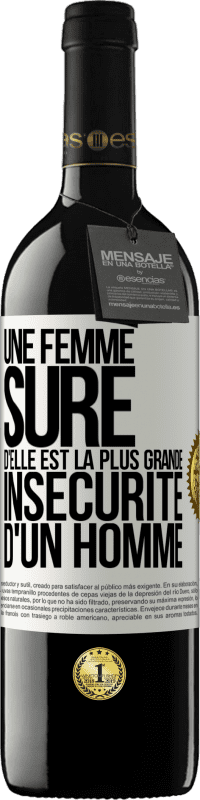 39,95 € Envoi gratuit | Vin rouge Édition RED MBE Réserve Une femme sûre d'elle est la plus grande insécurité d'un homme Étiquette Blanche. Étiquette personnalisable Réserve 12 Mois Récolte 2016 Tempranillo