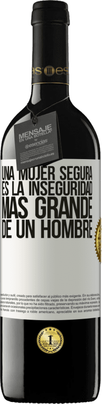 «Una mujer segura es la inseguridad más grande de un hombre» Edición RED MBE Reserva