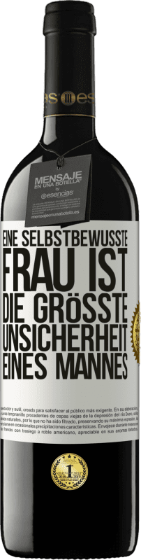 39,95 € | Rotwein RED Ausgabe MBE Reserve Eine selbstbewusste Frau ist die größte Unsicherheit eines Mannes Weißes Etikett. Anpassbares Etikett Reserve 12 Monate Ernte 2015 Tempranillo