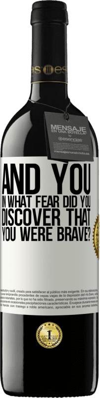 «And you, in what fear did you discover that you were brave?» RED Edition MBE Reserve