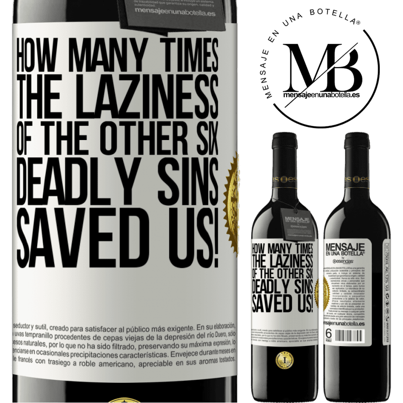 24,95 € Free Shipping | Red Wine RED Edition Crianza 6 Months how many times the laziness of the other six deadly sins saved us! White Label. Customizable label Aging in oak barrels 6 Months Harvest 2019 Tempranillo