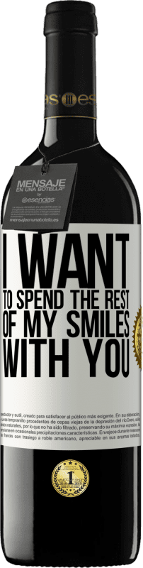 39,95 € Бесплатная доставка | Красное вино Издание RED MBE Бронировать Я хочу провести остаток моих улыбок с тобой Белая этикетка. Настраиваемая этикетка Бронировать 12 Месяцы Урожай 2016 Tempranillo