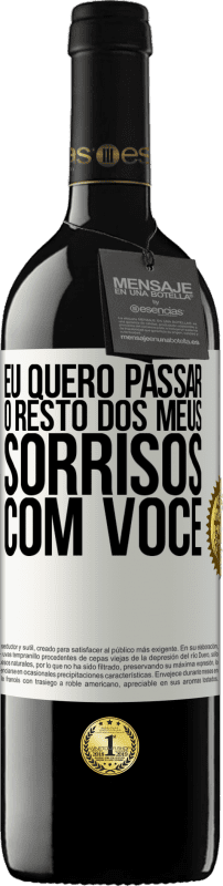 39,95 € Envio grátis | Vinho tinto Edição RED MBE Reserva Eu quero passar o resto dos meus sorrisos com você Etiqueta Branca. Etiqueta personalizável Reserva 12 Meses Colheita 2016 Tempranillo