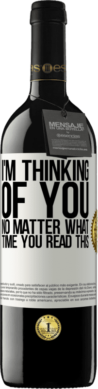 39,95 € 免费送货 | 红酒 RED版 MBE 预订 我在想你...无论你什么时候读 白标. 可自定义的标签 预订 12 个月 收成 2016 Tempranillo