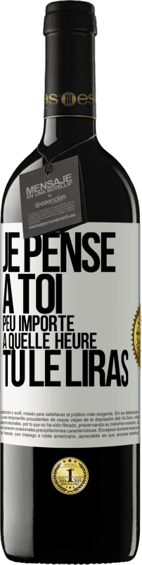 39,95 € Envoi gratuit | Vin rouge Édition RED MBE Réserve Je pense à toi. Peu importe à quelle heure tu le liras Étiquette Blanche. Étiquette personnalisable Réserve 12 Mois Récolte 2014 Tempranillo