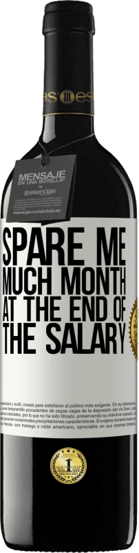 39,95 € 免费送货 | 红酒 RED版 MBE 预订 薪金底了我还剩很多 白标. 可自定义的标签 预订 12 个月 收成 2016 Tempranillo