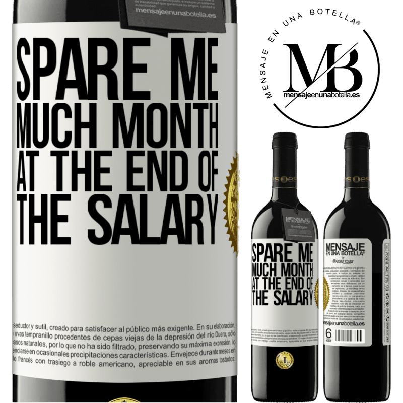 24,95 € Free Shipping | Red Wine RED Edition Crianza 6 Months Spare me much month at the end of the salary White Label. Customizable label Aging in oak barrels 6 Months Harvest 2019 Tempranillo