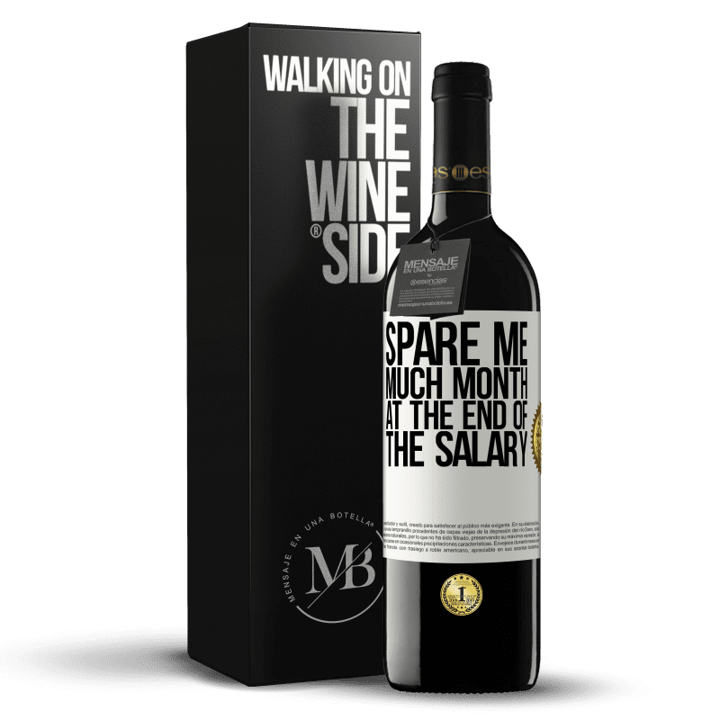 39,95 € Free Shipping | Red Wine RED Edition MBE Reserve Spare me much month at the end of the salary White Label. Customizable label Reserve 12 Months Harvest 2014 Tempranillo