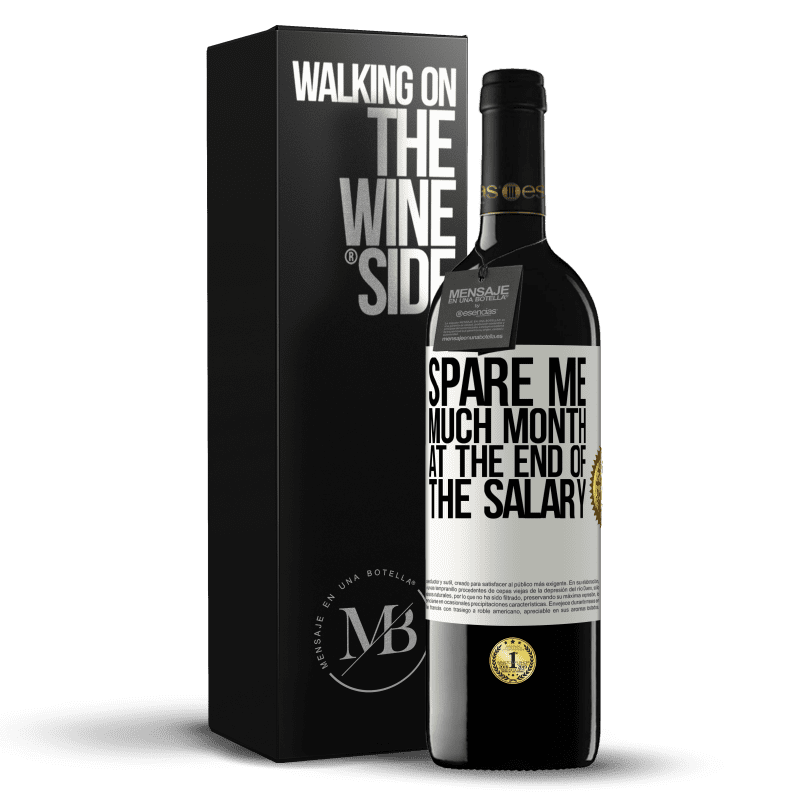 39,95 € Free Shipping | Red Wine RED Edition MBE Reserve Spare me much month at the end of the salary White Label. Customizable label Reserve 12 Months Harvest 2016 Tempranillo