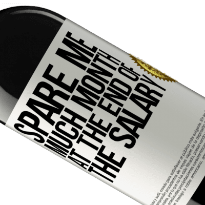 Unique & Personal Expressions. «Spare me much month at the end of the salary» RED Edition MBE Reserve