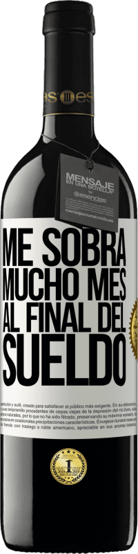 «Me sobra mucho mes al final del sueldo» Edición RED MBE Reserva
