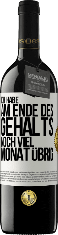 39,95 € Kostenloser Versand | Rotwein RED Ausgabe MBE Reserve Ich habe am Ende des Gehalts noch viel Monat übrig Weißes Etikett. Anpassbares Etikett Reserve 12 Monate Ernte 2015 Tempranillo