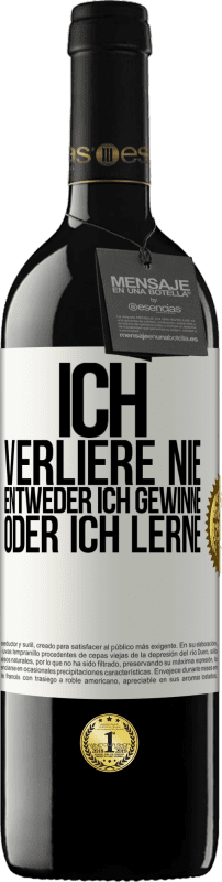 39,95 € Kostenloser Versand | Rotwein RED Ausgabe MBE Reserve Ich verliere nie. Entweder ich gewinne oder ich lerne Weißes Etikett. Anpassbares Etikett Reserve 12 Monate Ernte 2014 Tempranillo