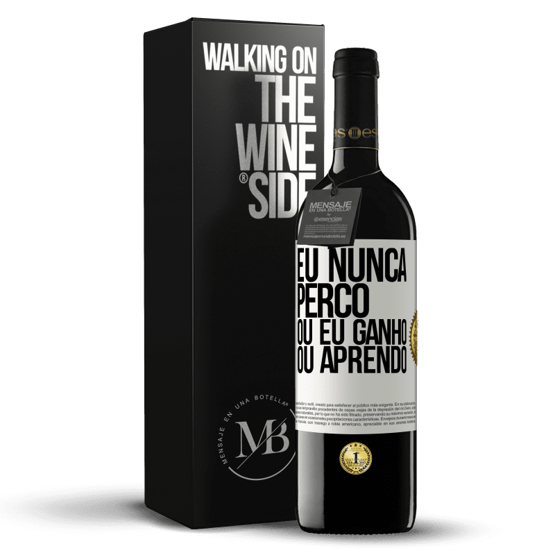 39,95 € Envio grátis | Vinho tinto Edição RED MBE Reserva Eu nunca perco Ou eu ganho ou aprendo Etiqueta Branca. Etiqueta personalizável Reserva 12 Meses Colheita 2015 Tempranillo