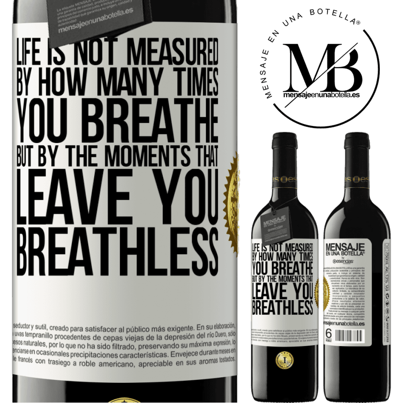 24,95 € Free Shipping | Red Wine RED Edition Crianza 6 Months Life is not measured by how many times you breathe but by the moments that leave you breathless White Label. Customizable label Aging in oak barrels 6 Months Harvest 2019 Tempranillo