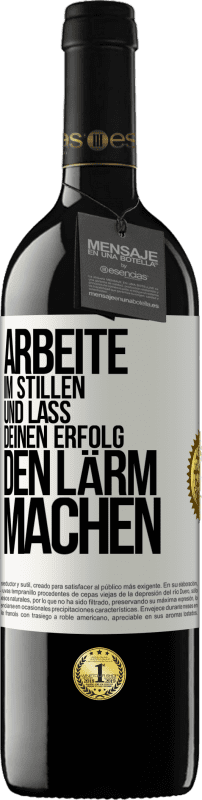 39,95 € Kostenloser Versand | Rotwein RED Ausgabe MBE Reserve Arbeite im Stillen und lass deinen Erfolg den Lärm machen Weißes Etikett. Anpassbares Etikett Reserve 12 Monate Ernte 2016 Tempranillo