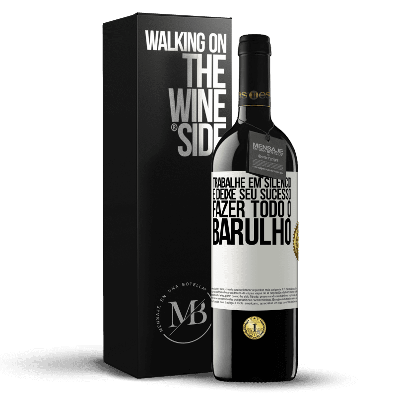 39,95 € Envio grátis | Vinho tinto Edição RED MBE Reserva Trabalhe em silêncio e deixe seu sucesso fazer todo o barulho Etiqueta Branca. Etiqueta personalizável Reserva 12 Meses Colheita 2015 Tempranillo