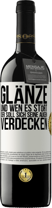 39,95 € | Rotwein RED Ausgabe MBE Reserve Glänze, und wen es stört, der soll sich seine Augen verdecken Weißes Etikett. Anpassbares Etikett Reserve 12 Monate Ernte 2015 Tempranillo