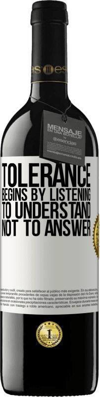 «Tolerance begins by listening to understand, not to answer» RED Edition MBE Reserve