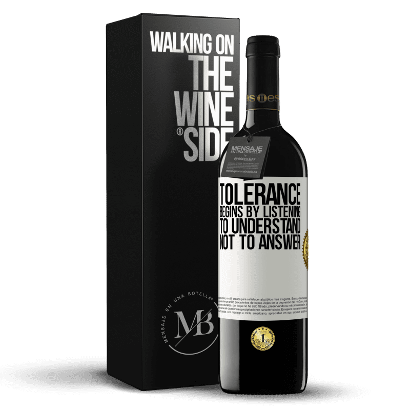 39,95 € Free Shipping | Red Wine RED Edition MBE Reserve Tolerance begins by listening to understand, not to answer White Label. Customizable label Reserve 12 Months Harvest 2014 Tempranillo
