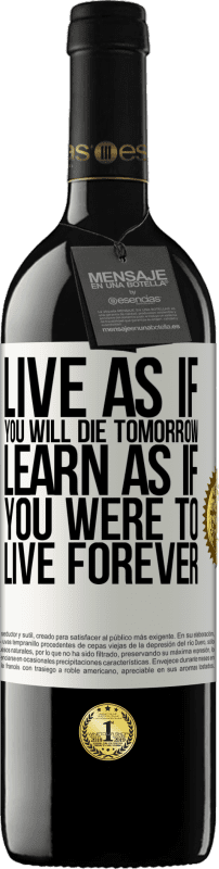 «明日死ぬかのように生きる。永遠に生きるかのように学ぶ» REDエディション MBE 予約する