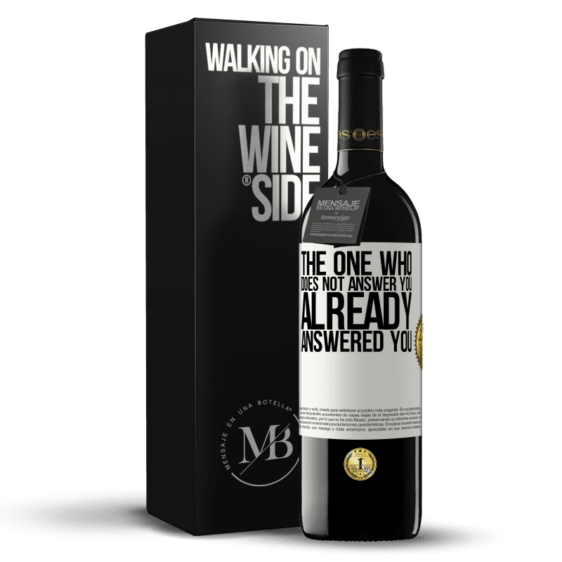 39,95 € Free Shipping | Red Wine RED Edition MBE Reserve The one who does not answer you, already answered you White Label. Customizable label Reserve 12 Months Harvest 2014 Tempranillo