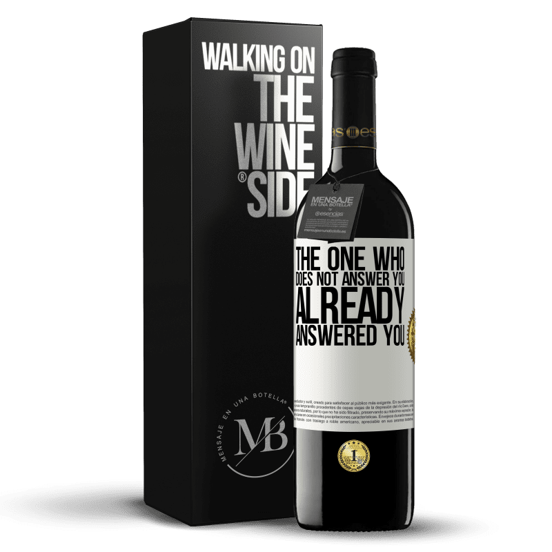 39,95 € Free Shipping | Red Wine RED Edition MBE Reserve The one who does not answer you, already answered you White Label. Customizable label Reserve 12 Months Harvest 2015 Tempranillo