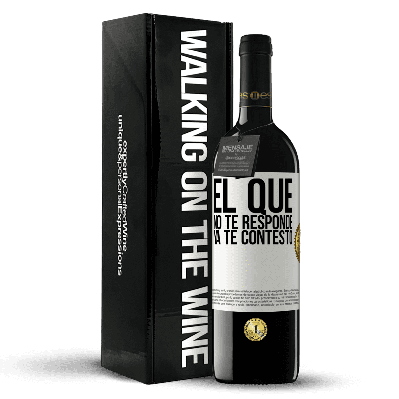 39,95 € Envío gratis | Vino Tinto Edición RED MBE Reserva El que no te responde, ya te contestó Etiqueta Blanca. Etiqueta personalizable Reserva 12 Meses Cosecha 2015 Tempranillo