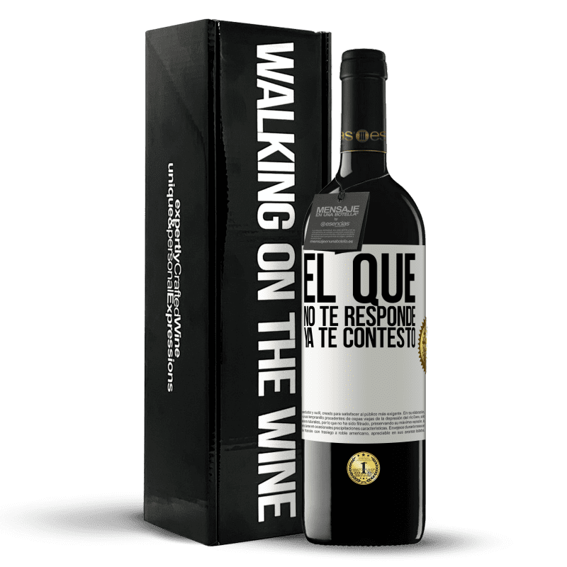 39,95 € Envío gratis | Vino Tinto Edición RED MBE Reserva El que no te responde, ya te contestó Etiqueta Blanca. Etiqueta personalizable Reserva 12 Meses Cosecha 2016 Tempranillo