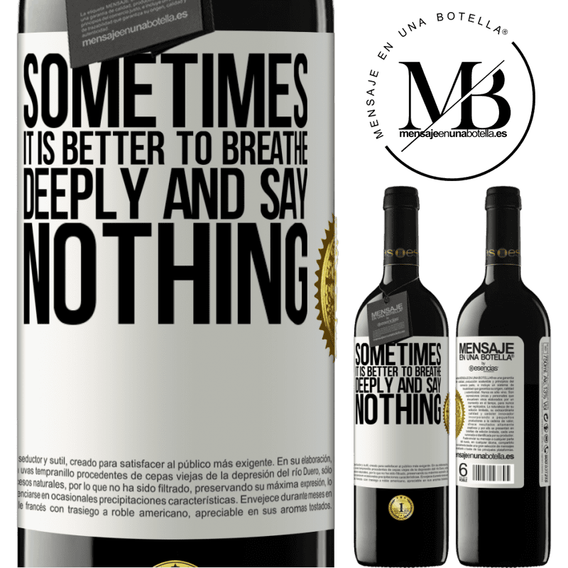 24,95 € Free Shipping | Red Wine RED Edition Crianza 6 Months Sometimes it is better to breathe deeply and say nothing White Label. Customizable label Aging in oak barrels 6 Months Harvest 2019 Tempranillo
