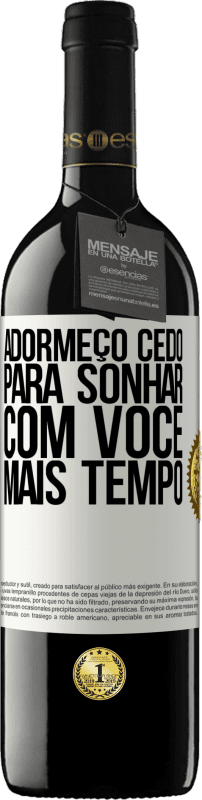 «Adormeço cedo para sonhar com você mais tempo» Edição RED MBE Reserva