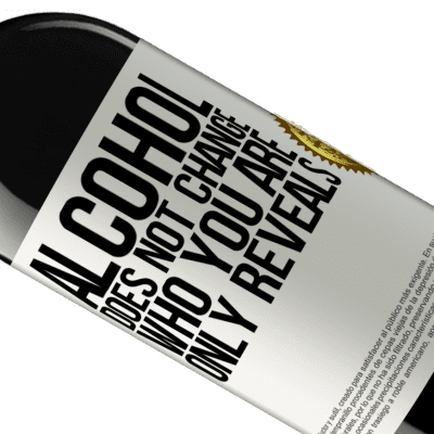Unique & Personal Expressions. «Alcohol does not change who you are. Only reveals» RED Edition MBE Reserve
