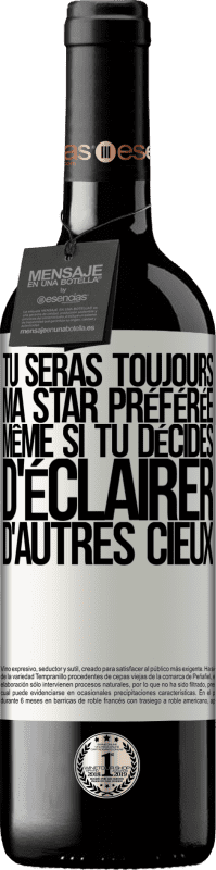 Envoi gratuit | Vin rouge Édition RED MBE Réserve Tu seras toujours ma star préférée, même si tu décides d'éclairer d'autres cieux Étiquette Blanche. Étiquette personnalisable Réserve 12 Mois Récolte 2014 Tempranillo