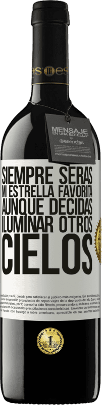 «Siempre serás mi estrella favorita, aunque decidas iluminar otros cielos» Edición RED MBE Reserva
