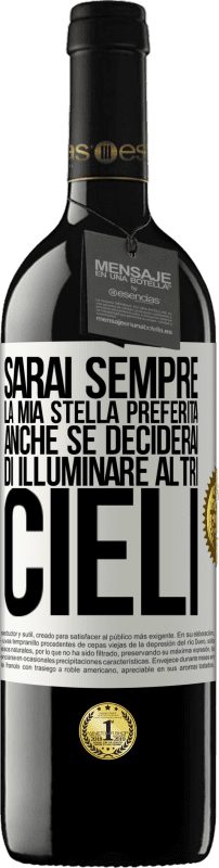 39,95 € | Vino rosso Edizione RED MBE Riserva Sarai sempre la mia stella preferita, anche se deciderai di illuminare altri cieli Etichetta Bianca. Etichetta personalizzabile Riserva 12 Mesi Raccogliere 2015 Tempranillo