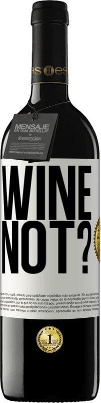 39,95 € | Красное вино Издание RED MBE Бронировать Wine not? Белая этикетка. Настраиваемая этикетка Бронировать 12 Месяцы Урожай 2014 Tempranillo