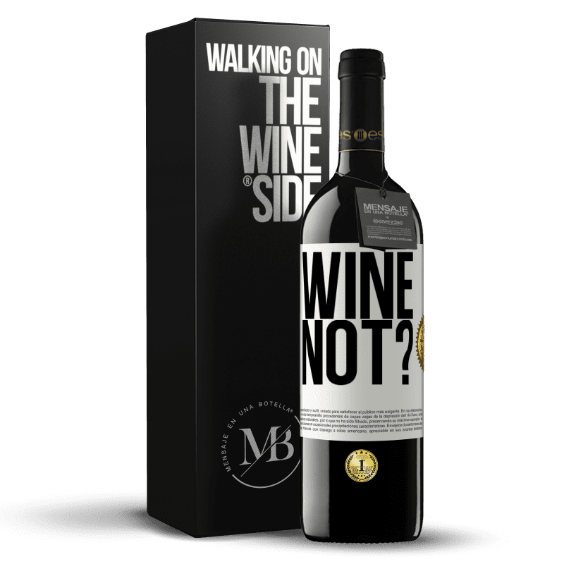 39,95 € Бесплатная доставка | Красное вино Издание RED MBE Бронировать Wine not? Белая этикетка. Настраиваемая этикетка Бронировать 12 Месяцы Урожай 2015 Tempranillo