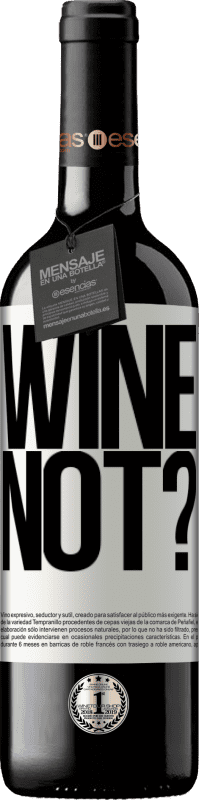 «Wine not?» Édition RED MBE Réserve