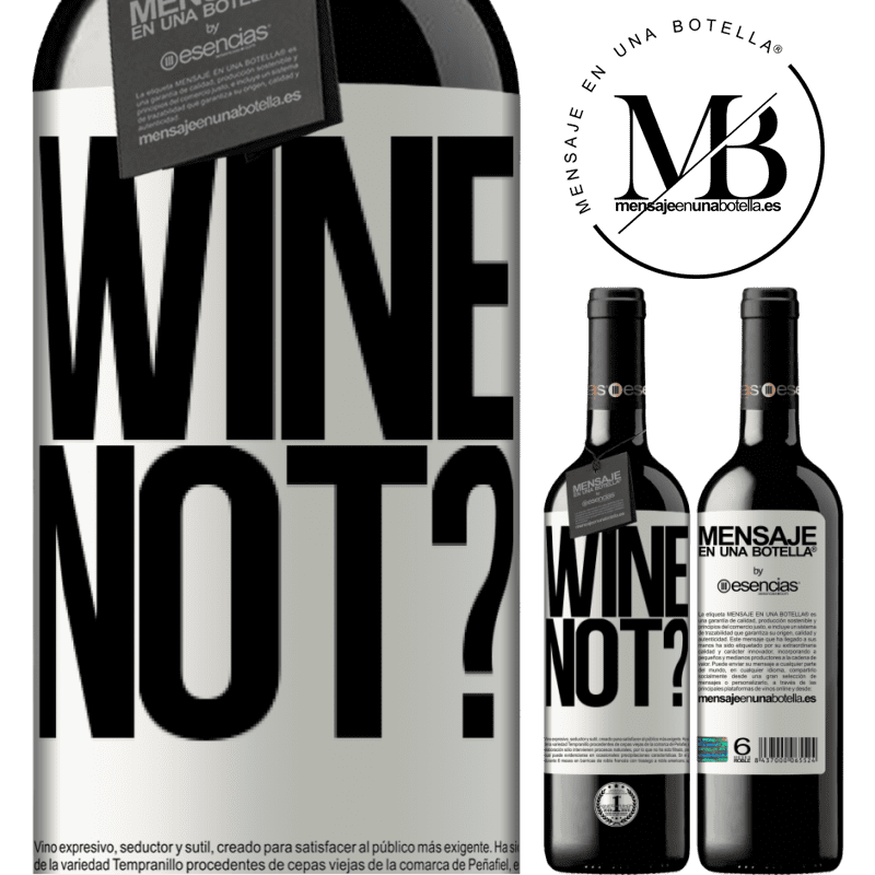 «Wine not?» Édition RED MBE Réserve